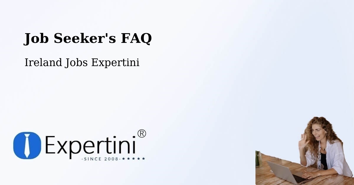 Job Seeker FAQ – Ballyboden - Ireland Jobs Expertini